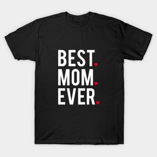 Best mom ever, white with red hearts T-Shirt